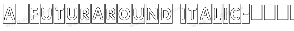a_FuturaRound Italic字体转换